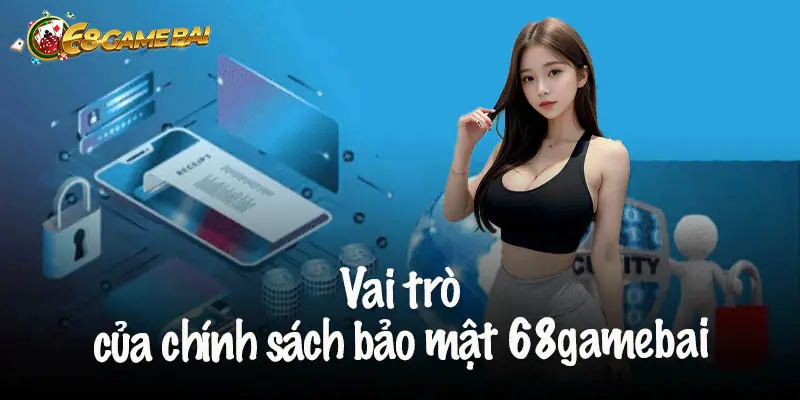 Chính Sách Bảo Mật 68 Game Bài Cho Mọi Người