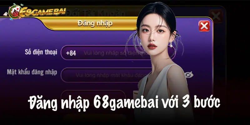 Hướng Dẫn Đăng Nhập 68 Game Bài - Trải Nghiệm An Toàn