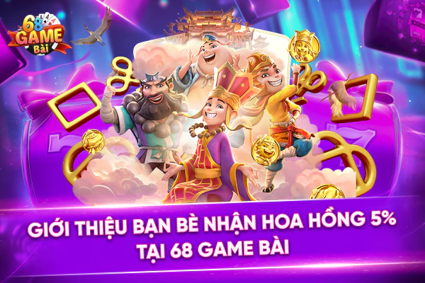 Giới Thiệu Bạn Bè Nhận Hoa Hồng 5% Tại 68 Game Bài