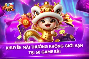Khuyến Mãi Thưởng Không Giới Hạn Tại 68 Game Bài