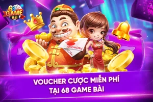 Voucher Cược Miễn Phí Tại 68 Game Bài
